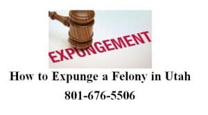how to expunge a felony in utah