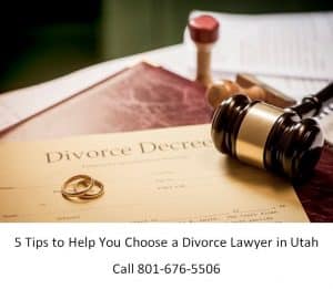 5 Tips to Help You Choose a Divorce Lawyer in Utah