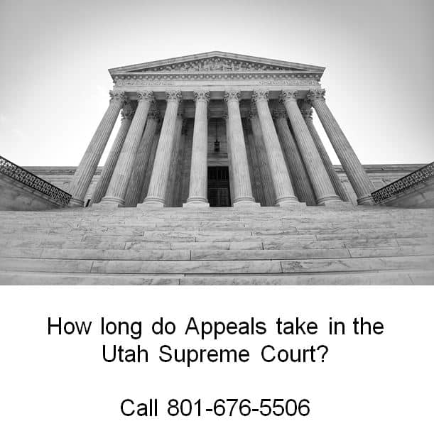 how long do appeals take in the utah surpeme court