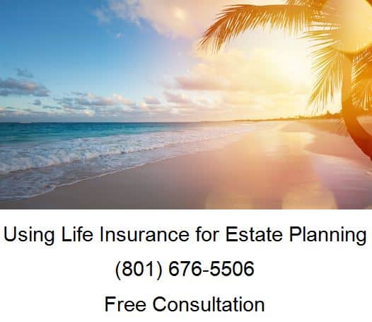 using life insurance for estate planning