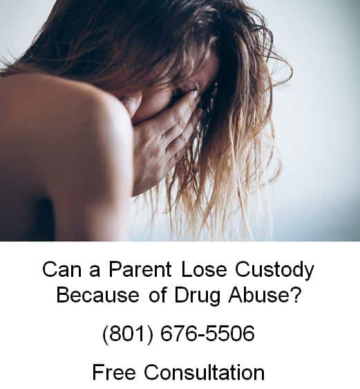 can a parent lose custody because of drug abuse