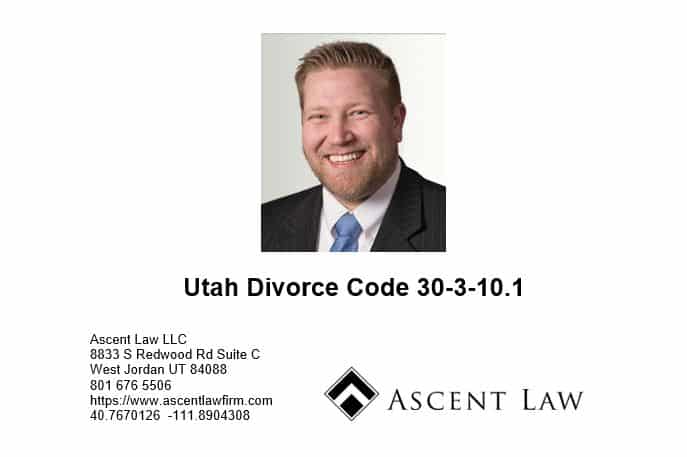 Utah Divorce Code 30-3-10-1